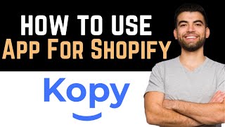 ✅ How To Use Kopy App For Shopify Full Guide [upl. by Eintruoc]