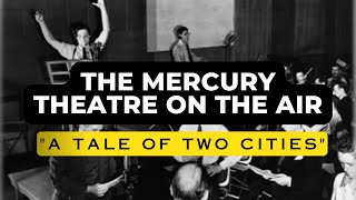 EP3 The Mercury Theatre on the Air quotA Tale Of Two Citiesquot [upl. by Easter197]