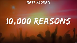 10000 Reasons  Matt Redman Lyrics  Do It Again You Say Jesus I Need You [upl. by Ahsenhoj38]