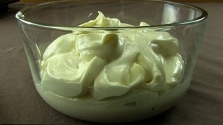 Homemade Mayonnaise in 2 Minutes or Less [upl. by Aznerol233]