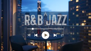 Mellow RampB Jazz Playlist  Smooth amp Relaxing Tunes for Ultimate Chill  Perfect for Unwinding [upl. by Ihp]