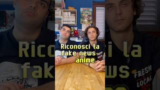 RICONOSCI LA FAKE NEWS ANIME anime manga challenge shorts [upl. by Neelak]