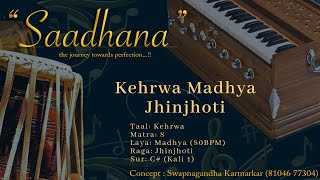 Kehrwa Madhya Lehra  Jhinjhoti  80bpm  C  Live Harmonium  108 Cycles  Saadhana [upl. by Showker]