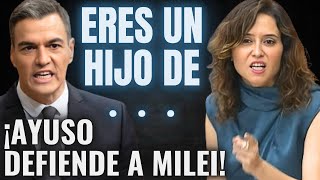 AYUSO vuelve a LLAMAR «HIJO DE PTA» a SÁNCHEZ por sus ATAQUES a MILEI 😱¡PONE ATACADA LA IZQUIERDA [upl. by Tice823]