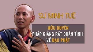 Thầy trả lời câu hỏi dễ hiểu chân tình quá Bài học Sư Minh Tuệ [upl. by Ardni119]