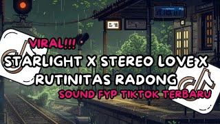 DJ STARLIGHT X STEREO LOVE X RUTINITAS RADONG VIRAL TIKTOK TERBARU [upl. by Mechling755]