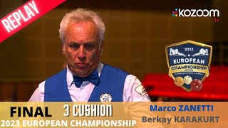 FINAL 3 Cushion  European Championship 2023  Marco ZANETTI ITA vs Berkay KARAKURT TUR [upl. by Kellie655]