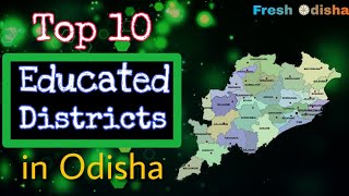 Top 10 Educated Districts in Odisha  Fresh Odisha [upl. by Longan]