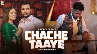 Chache Taaye  Official Video  Nav Dolorain  Raj Jhinjar  Sukhman Sandhu  Rosh Music  2024 [upl. by Nairb325]