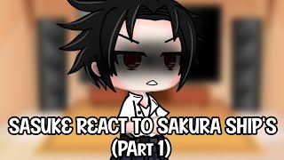 SASUKE REACT TO SAKURA SHIPS PART 1 [upl. by Jaymee]