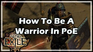 Path of Exile How To Be A Warrior In PoE [upl. by Olimac904]