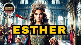 THE AMAZING STORY OF QUEEN ESTHER THE COURAGE THAT CHANGED THE FATE OF HER NATION [upl. by Arodasi544]