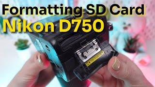 How to Format SD Card on Nikon D750 [upl. by Browning]