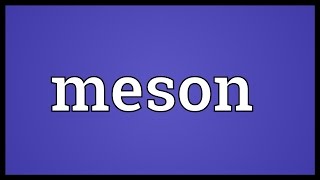 Meson Meaning [upl. by Mchugh]