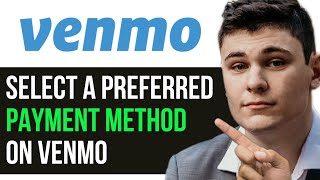 HOW TO SELECT A PREFERRED PAYMENT METHOD ON VENMO 2024 FULL GUIDE [upl. by Estele]