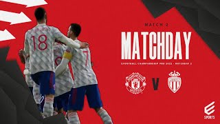 eFootball Championship Pro 2022  Manchester United v AS Monaco  eSports 🎮 [upl. by Euk922]