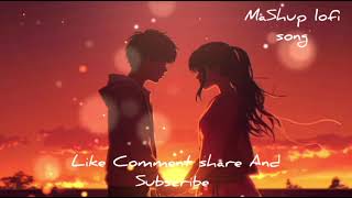 Ek Villain  mashup Hindi song  Bollywood Hindi Lofi💕❤️ Slowed amp ReverbRomantic mashup Song [upl. by Atteyek]