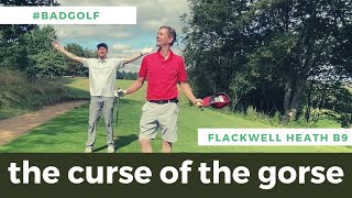 THE CURSE OF THE GORSE  Flackwell Heath Back 9  Season 3 R9 [upl. by Marks]