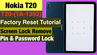 Nokia T20TA1392 Hard Reset  Nokia T20TA1392 Screen Lock Remove  Nokia T20 PatternPin Unlock [upl. by Yseulta]