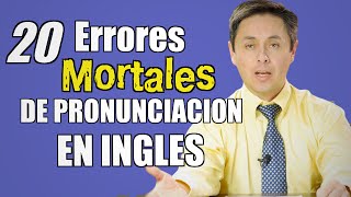 20 ERRORES de pronunciación en Inglés más cometidos Evita la vergüenza [upl. by Sardse]