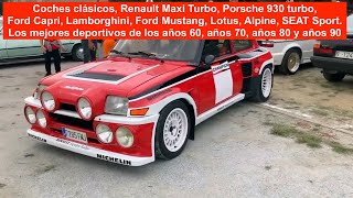 Coches clásicos Maxi Turbo Porsche 930 turbo Ford Capri Lamborghini Mustang Alpine Lotus [upl. by Chatav296]