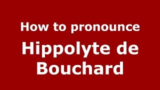 How to pronounce Hippolyte de Bouchard Argentine SpanishArgentina  PronounceNamescom [upl. by Dyke195]