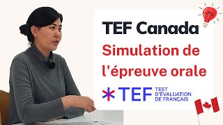 TEF Canada  Simulation Epreuve Expression Orale  Full Speaking Test Simulation [upl. by Alegnatal436]