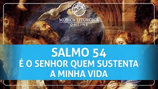 Salmo 54  quotÉ o Senhor quem sustenta a minha vidaquot [upl. by Moishe]