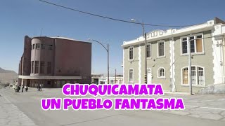 Chuquicamata Un Pueblo Fantasma en CALAMA  CHILE [upl. by Branch]