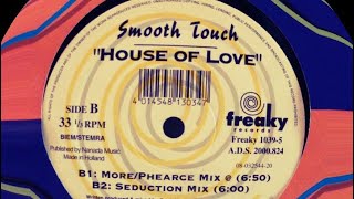 SMOOTH TOUCH  HOUSE OF LOVE  SEDUCTION MIX [upl. by Symon671]