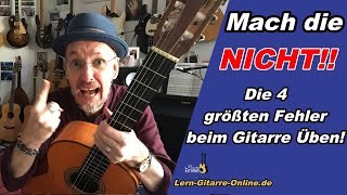 Schlechtes Gitarre Üben  die 4 größten Fehler [upl. by Charteris295]