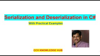 Serialization and Deserialization in CNETWith Practical Examples [upl. by Yesnek]