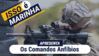 O Isso é Marinha apresenta Os Comandos Anfíbios [upl. by Garreth803]