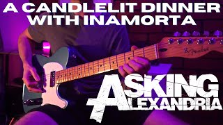 Asking Alexandria  A Candlelit Dinner With Inamorta  GUITAR COVER [upl. by Assirrem]