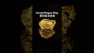 Carved Dragon Ring Making [upl. by Bergman]