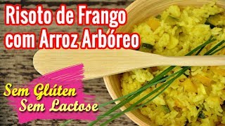 Risoto de Frango com Arroz Arbóreo  Sem Glúten Sem Lactose [upl. by Rehttam664]