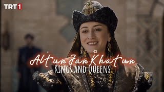 Altuncan Hatun ✨  King and Queens [upl. by Yvel]