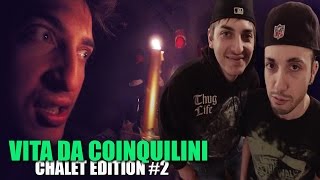 VITA DA COINQUILINI  CHALET EDITION 2  I misteri di Casa Dolcino [upl. by Ecirtram]