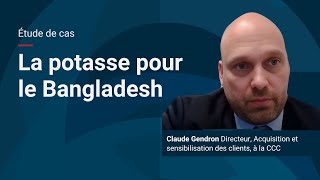 Étude de cas de la CCC  La potasse pour le Bangladesh [upl. by Nylidnarb832]