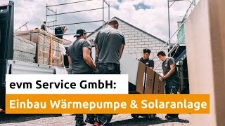 Montage einer Wärmepumpe und Solaranlage I evm Service GmbH [upl. by Davilman129]