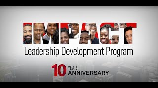 IMPACT Leadership Development Program 10th Anniversary [upl. by Miller]