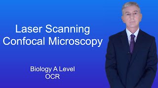 A Level Biology Revision quotLaser Scanning Confocal Microscopyquot [upl. by Tori]