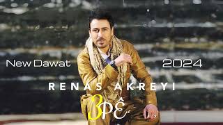 Renas Akreyi New Dawat 2024  3Pê  Mengê [upl. by Kermy]