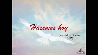 Hacemos hoy Jesús Adrián Romero  Guías Cantadas [upl. by Yelreveb238]