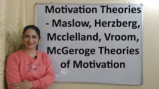 Motivation Theories  Maslow Herzberg Mcclelland Vroom McGeroge Theories of Motivation [upl. by Evvie520]