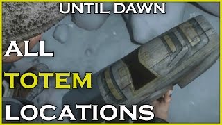 UNTIL DAWN  All Totem Locations [upl. by Miksen]