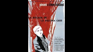 La balada de la paloma grisPiesen o sivom holubovi1961vose [upl. by Nivar693]