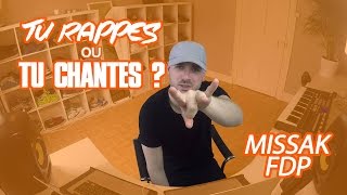 TU RAPPES OU TU CHANTES   Missak FDP Ep5 [upl. by Olly]