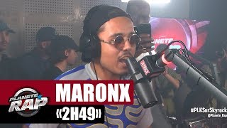 MARONX  Freestyle quot2H49quot PlanèteRap [upl. by Burnsed]