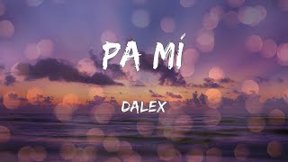 Dalex  Pa Mí Letras [upl. by Tengler246]